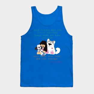 Good Friends help you find important lost things like your smile - puppies dogs Tank Top